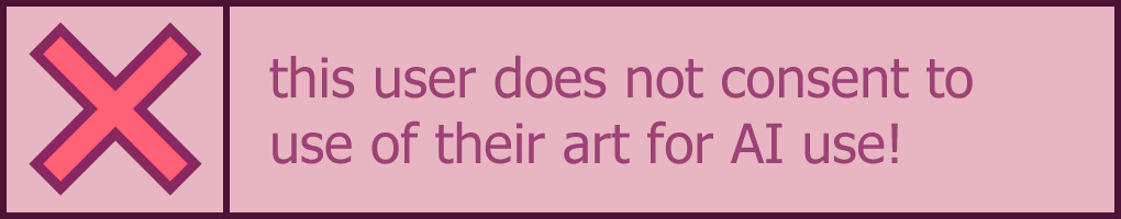 This user does not consent to use of their art for AI use!